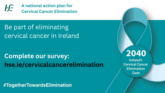 HSE – Online Survey to Develop Ireland’s Action Plan to Eliminate Cervical Cancer